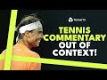 Tennis Commentary Out Of Context: Part 2 🤣