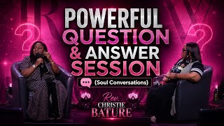 POWERFUL QUESTION AND ANSWER SESSION Soul Conversations with Rev Christie Bature