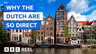 Why the Dutch always say what they mean – BBC REEL
