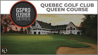 GSPro Course Flyover - Quebec Golf Club Queen Course - Designed by Chips