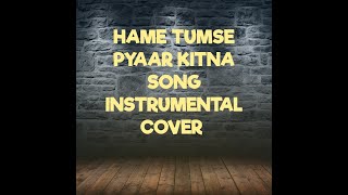 HUME TUMSE PYAAR KITNA | OLD SONG | INSTRUMENTAL COVER | BY DUSHYANT SHINDE