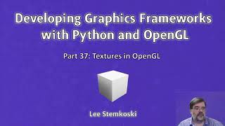 Developing Graphics Frameworks 37 - Textures in OpenGL