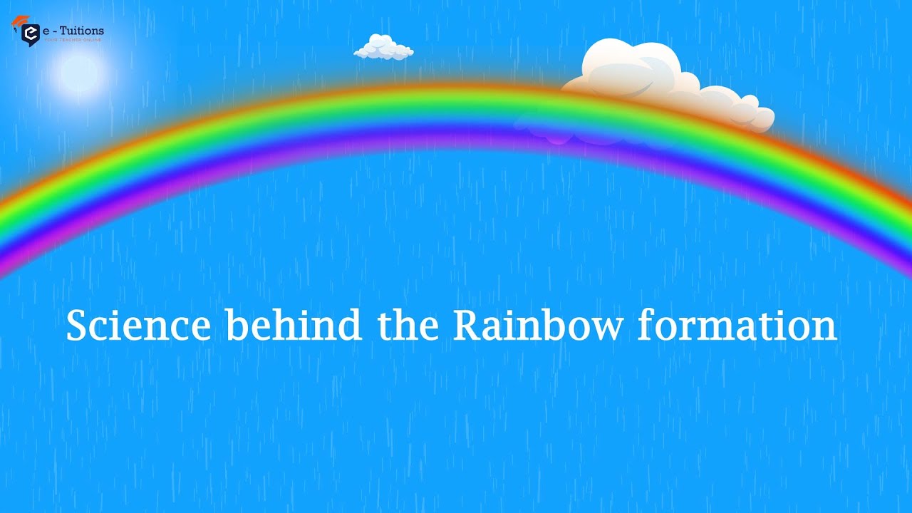 Science Behind Rainbow Formation | Physics Class 10 | E-Tuitions - YouTube