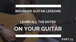 How to Memorize All the Notes on the  Guitar | Chromatic Scale | Beginner Guitar Lesson #23