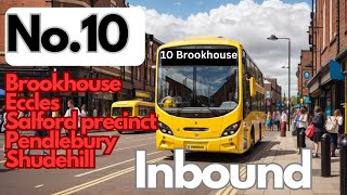 No.10 BROOKHOUSE. INBOUND. From Brookhouse, Eccles, Salford Precinct, Pendlebury, Shudehill.