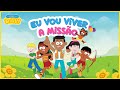 EU VOU VIVER A MISSÃO | Música Oficial Infantil - MISSÕES ESTADUAIS 2024