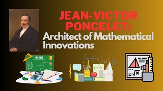 Jean-Victor Poncelet: Architect of Mathematical Innovations