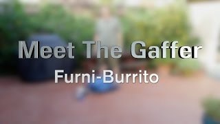 Meet The Gaffer #22: Furni-Burrito