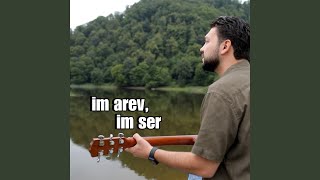 Im Arev, Im Ser (From \