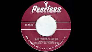 Arrivederci Maria - Frankie Y Los Matadores