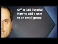 Microsoft 365 Tutorial  How to add a user to an email group