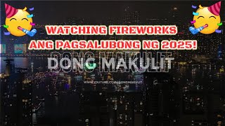 WATCHING FIREWORKS | ANG PAGSALUBONG  NG 2025  #2025 #pagsalubongngtaon #happynewyear #fireworks