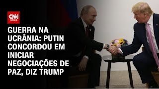 Guerra na Ucrânia: Putin concordou em iniciar negociações de Paz, diz Trump | CNN ARENA