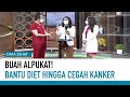 Manfaat Buah Alpukat untuk Diet dan Cegah Kanker | Cara Sehat