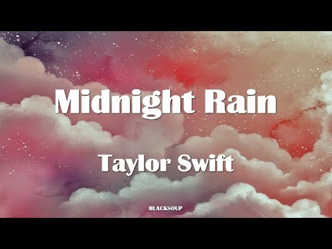 Taylor Swift - Midnight Rain Lyrics - YouTube