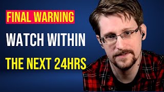 Everyone is Ignoring This | Watch Within the Next 24hrs  (Edward Snowden)