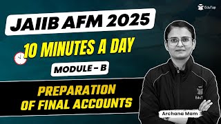 JAIIB AFM Free Online Classes 2025 | Preparation of Final Accounts | AFM Important Topics | EduTap