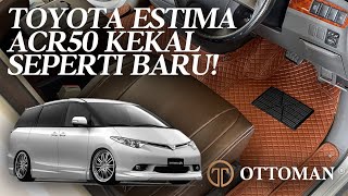 Toyota Estima ACR50 tampil seperti kereta baru! | OTTOMAN CAR MATS