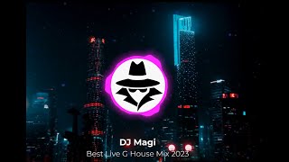 Best G-House Mix 2023 - Deep Bass Boosted, Future G-House Car Music Recorded & Mixed Live by DJ MAGI