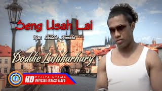 Download Mp3 Doddie Latuharhary - SENG USAH LAI | Lagu Ambon Terbaik ( Official Lyrics Video )