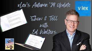 vLex's Autumn '24 Update: Show and Tell with Ed Walters