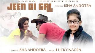 Jeen di gal by isha Andotra cover song ..feat lucky nagar