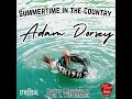 Summertime in the Country- Adam Dorsey