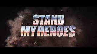 STAND MY HEROES - Special Trailer Movie