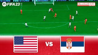 FIFA 23 - USA vs SERBIA - Full Match All Goals 2023 - Next Gen Gameplay