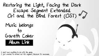 Ori and the Blind Forest OST Extended - Restoring the Light, Facing the Dark (Escape Segment)