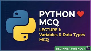 Python MCQ Lecture 1: Variables & Data Types Quiz | Beginner Friendly Practice