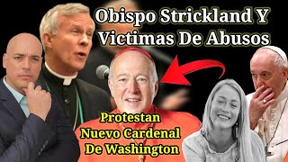 🚨 Protestan Al Papa FRANCISCO VICTIMA De Abusos Y OBISPO Strickland /  Cardenal Mcelroy Luis Roman