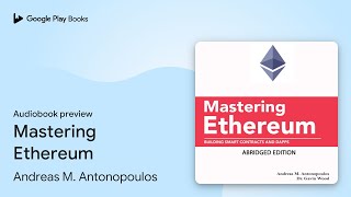 Mastering Ethereum by Andreas M. Antonopoulos · Audiobook preview