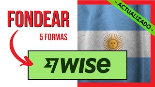 💸 5 Formas  de FONDEAR WISE desde ARGENTINA 💸【 Como Depositar Dinero en Wise❓ 】 ACTUALIZADO ❗️❗️