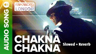 Chakna Chakna - (Slowed + Reverb) Namastey London | Akshay Kumar Ft. Katrina Kaif