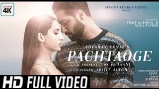 Pachtaoge Full Video Song | Arijit Singh | Vicky K & Nora Fatehi | Jaani |B Praak | Bada Pachtaoge48