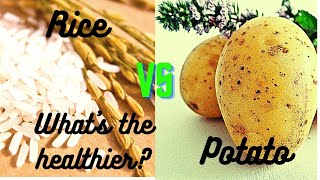 Rice Vs Potato: What's The Healthier?