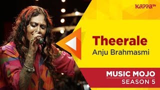 Theerale - Anju Brahmasmi - Music Mojo Season 5 - Kappa TV