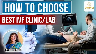 How to Choose Best IVF Clinic/Lab 2023 | Importance of IVF Lab in IVF Treatment