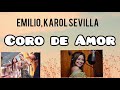 Emilio, Karol Sevilla Coro de Amor