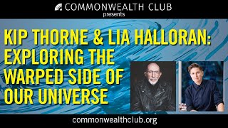 Kip Thorne and Lia Halloran: Exploring The Warped Side of our Universe