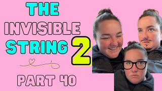 The Invisible String 2: Part 40