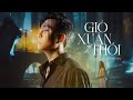 GIO XUAN THOI - ANH KHANG - OST LÚC BIẾT XUYÊN KHÔNG THÌ ĐÃ MUỘN- OFFICIAL MUSIC VIDEO