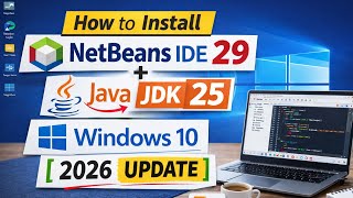 How to Install NetBeans IDE 29 + Java JDK 25 on Windows 10 (2026 Update)