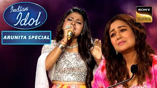 'Tere Bina Zindagi Se' पर Arunita के Emotions ने छुआ Neha का दिल | Indian Idol 12 | Arunita Special