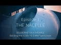 Building the V236-15.0 MW™ offshore turbine prototype | Episode 1: The nacelle