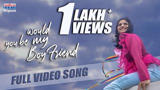 Would You Be My Boyfriend Video Ft: Mrinali Kiran | Aditi Bhavaraju | Praveen Lakkaraju