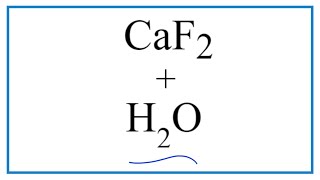 Is CaF2 Soluble or Insoluble in Water?  (CaF2 + H2O)