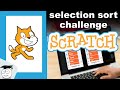 Selection Sort | Algorithms | Scratch Challenge