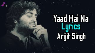 Yaad Hai Na (LYRICS) Raaz Reboot | Arijit Singh | Emraan Hashmi, Kriti Kharbanda | Jeet Gannguli